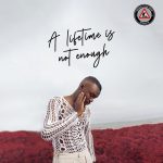 Camidoh G.D.S – A Lifetime Is Not Enough EP