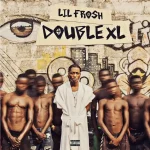 Lil Frosh – Double XL Album EP